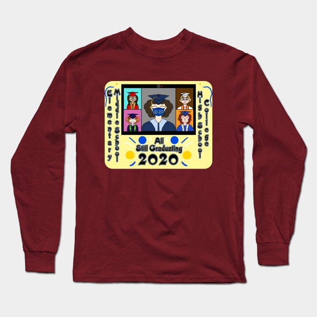 All still Graduating 2020 Long Sleeve T-Shirt by VixenwithStripes